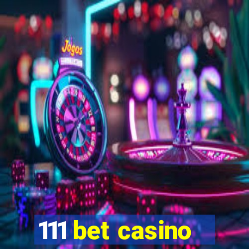 111 bet casino